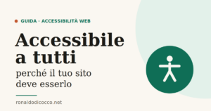 Accessibilità Digitale: perché anche il tuo sito deve essere accessibile